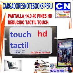 PANTALLA 14.0 40 PINES Hd REDUCIDO TACTIL TOUCH